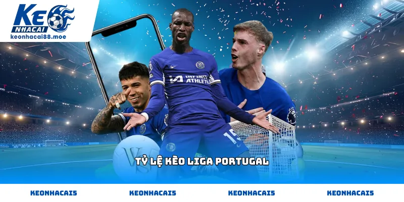 Cập nhật Tỷ lệ kèo Liga Portugal hôm nay tại Kèo Nhà Cái 88